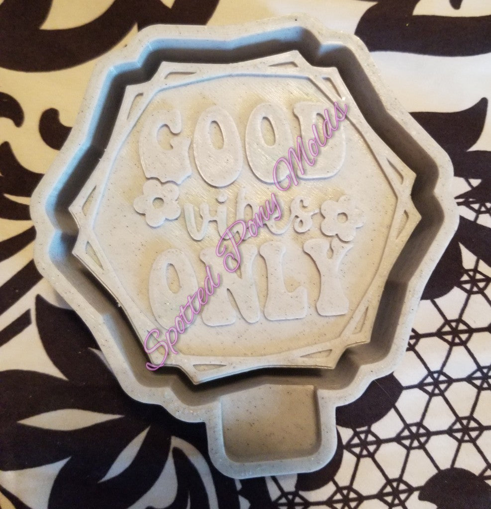 Good Vibes Only Mold