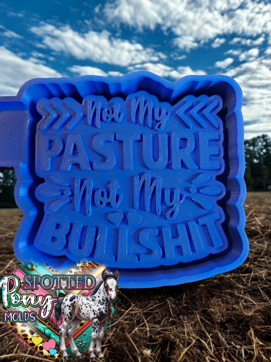 Not my Pasture, Not my Bullshit Mold
