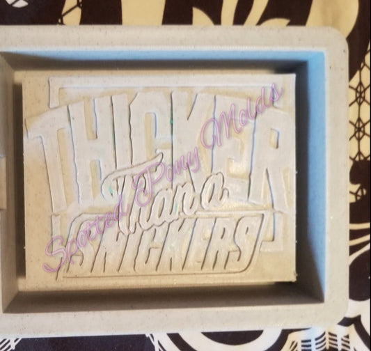 Thicker than a snickers mold