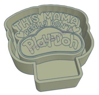 This MAMA really don't Play-Doh Mold