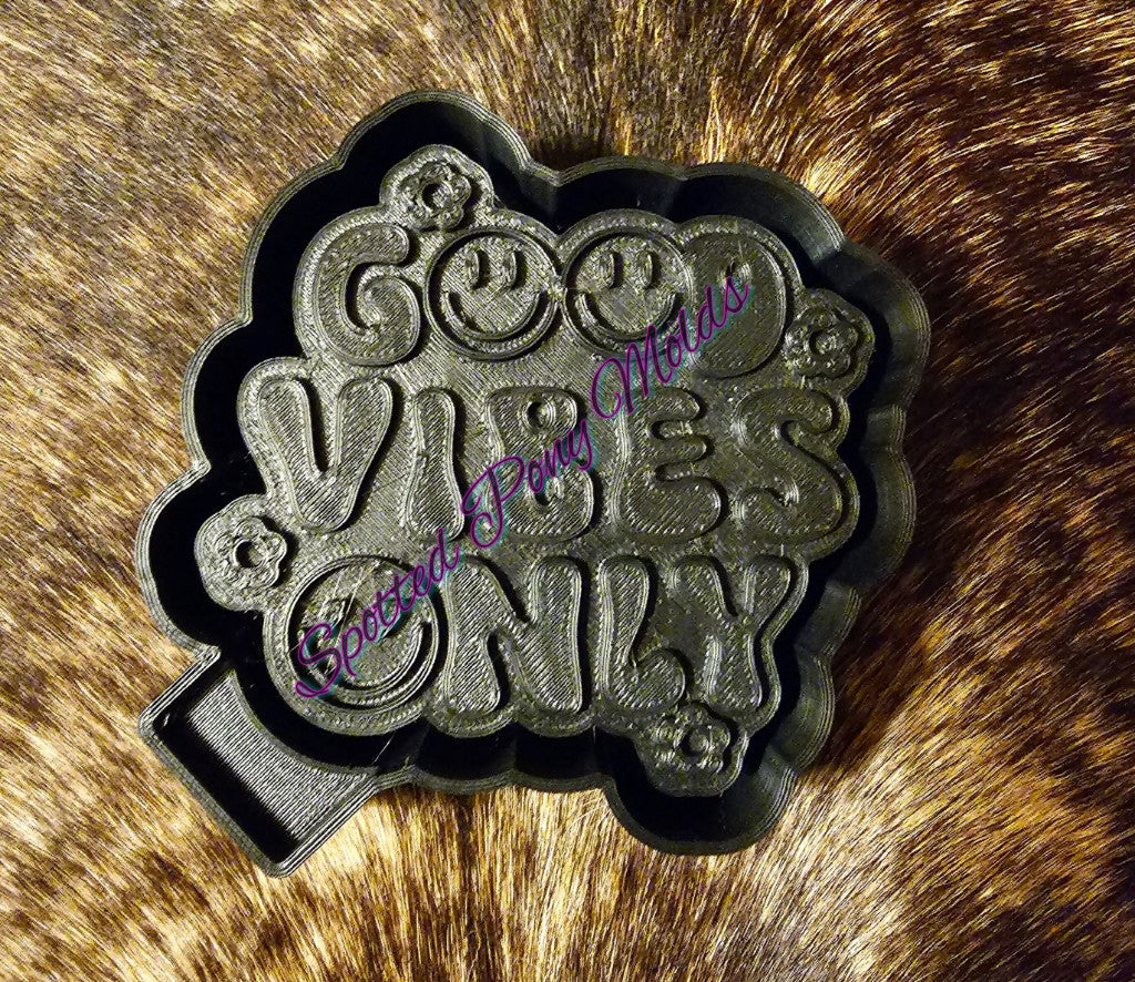 Good Vibes Only Mold