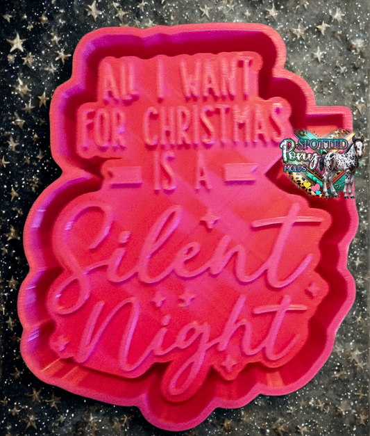 All I Want For Christmas Is A Silent Night Mold