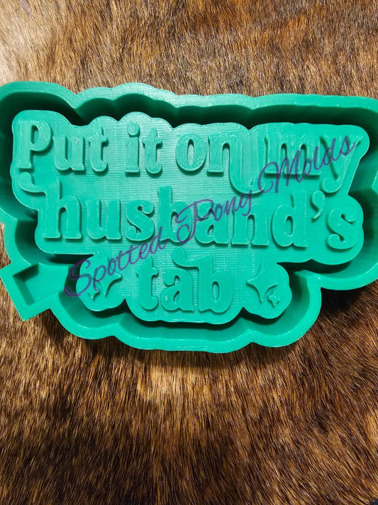 Put it on my husband's tab mold